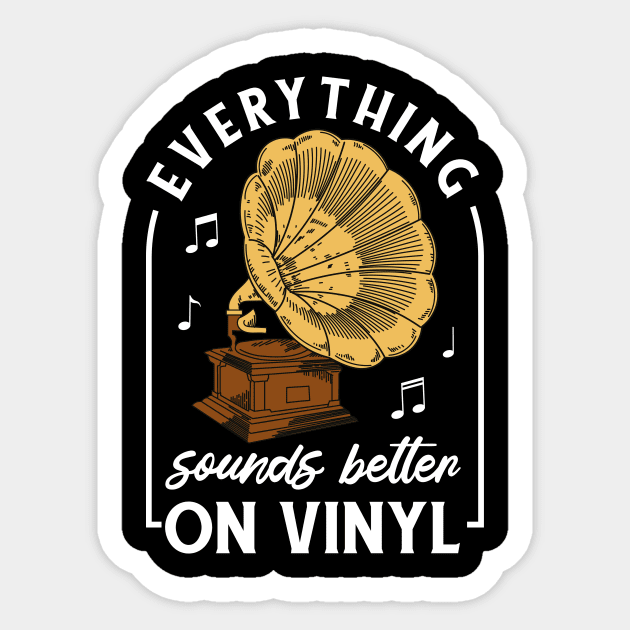 Everything Sounds Better On Vinyl Sticker by UNDERGROUNDROOTS